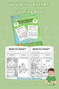 Would You Rather Coloring Books For Kids Vol. 3 - Dinosaur Encounters Printable